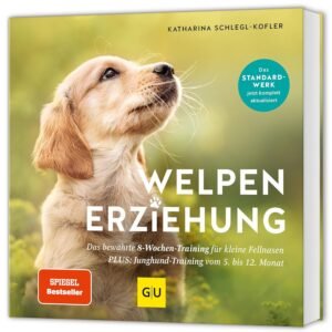 Ultimatives Welpen-Training: 8-Wochen-Plan & Jung-Hund-Erziehung – Top-Seller über 250.000 Exemplare